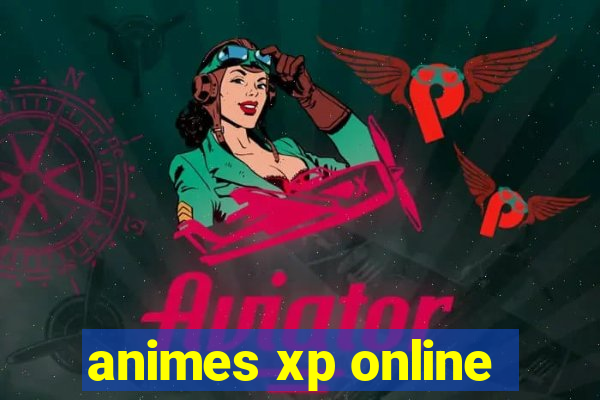 animes xp online